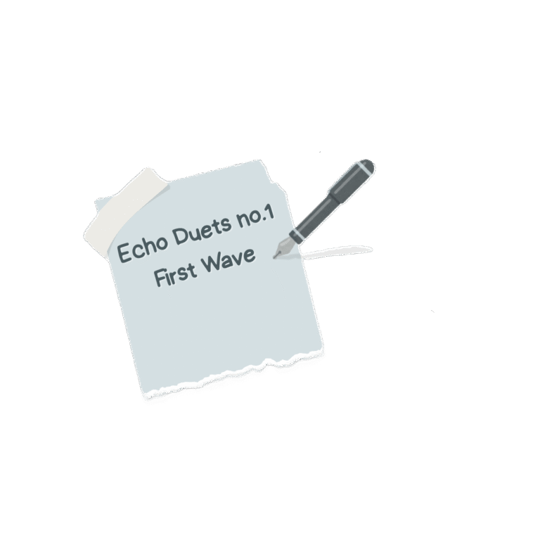 Echo Duets no.1のアイキャッチ画像。羽ペンとポストイットに書かれた文字「Echo Duets no.1 / First Wave」