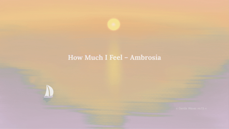 Gentle Waves no.13 – 　Ambrosia「How Much I Feel」